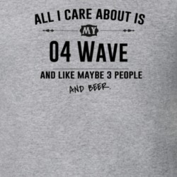 All I Care About Is My 04 Wave And Beer Funny T Shirt