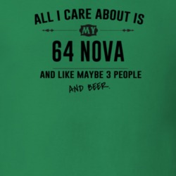 All I Care About Is My 64 Nova And Beer Funny T Shirt