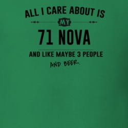 All I Care About Is My 71 Nova And Beer Funny T Shirt