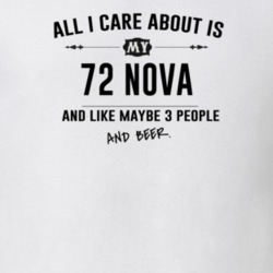 All I Care About Is My 72 Nova And Beer Funny T Shirt