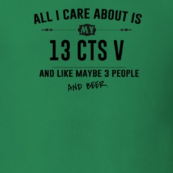 All I Care About Is My 13 Cts V And Beer Funny T Shirt