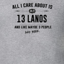 All I Care About Is My 13 Lanos And Beer Funny T Shirt