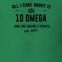All I Care About Is My 10 Omega And Beer Funny T Shirt