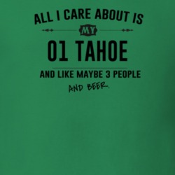 All I Care About Is My 01 Tahoe And Beer Funny T Shirt
