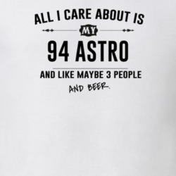 All I Care About Is My 94 Astro And Beer Funny T Shirt