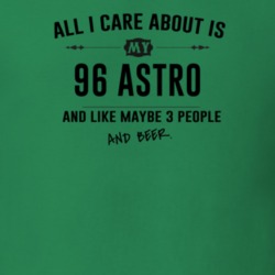 All I Care About Is My 96 Astro And Beer Funny T Shirt