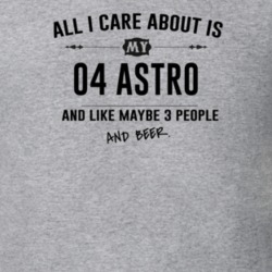All I Care About Is My 04 Astro And Beer Funny T Shirt