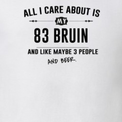 All I Care About Is My 83 Bruin And Beer Funny T Shirt