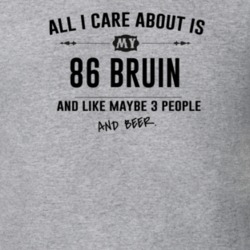 All I Care About Is My 86 Bruin And Beer Funny T Shirt