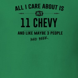 All I Care About Is My 11 Chevy And Beer Funny T Shirt