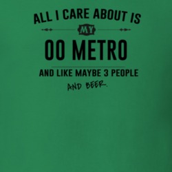 All I Care About Is My 00 Metro And Beer Funny T Shirt