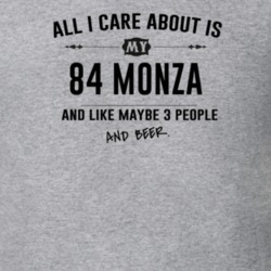 All I Care About Is My 84 Monza And Beer Funny T Shirt