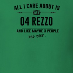 All I Care About Is My 04 Rezzo And Beer Funny T Shirt