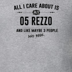 All I Care About Is My 05 Rezzo And Beer Funny T Shirt