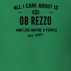 All I Care About Is My 08 Rezzo And Beer Funny T Shirt