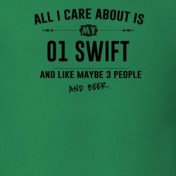 All I Care About Is My 01 Swift And Beer Funny T Shirt