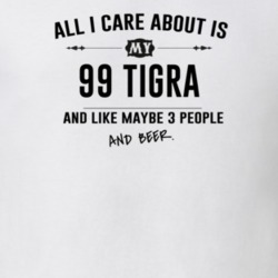 All I Care About Is My 99 Tigra And Beer Funny T Shirt