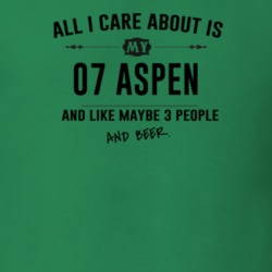 All I Care About Is My 07 Aspen And Beer Funny T Shirt