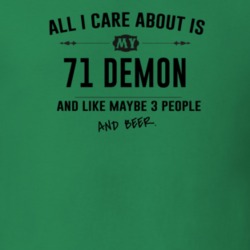 All I Care About Is My 71 Demon And Beer Funny T Shirt