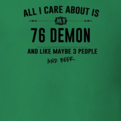 All I Care About Is My 76 Demon And Beer Funny T Shirt
