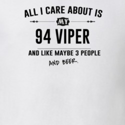 All I Care About Is My 94 Viper And Beer Funny T Shirt