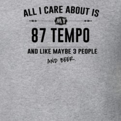 All I Care About Is My 87 Tempo And Beer Funny T Shirt