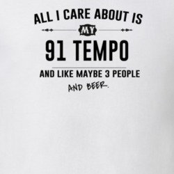All I Care About Is My 91 Tempo And Beer Funny T Shirt