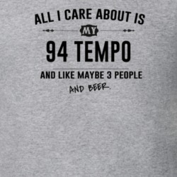 All I Care About Is My 94 Tempo And Beer Funny T Shirt