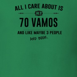 All I Care About Is My 70 Vamos And Beer Funny T Shirt