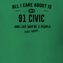 All I Care About Is My 91 Civic And Beer Funny T Shirt