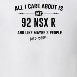 All I Care About Is My 92 Nsx R And Beer Funny T Shirt
