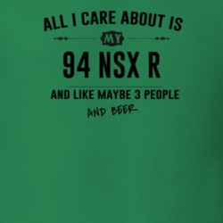 All I Care About Is My 94 Nsx R And Beer Funny T Shirt