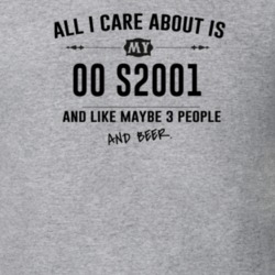 All I Care About Is My 00 S2001 And Beer Funny T Shirt