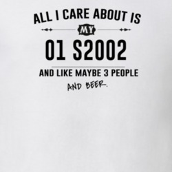 All I Care About Is My 01 S2002 And Beer Funny T Shirt