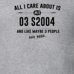 All I Care About Is My 03 S2004 And Beer Funny T Shirt