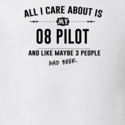 All I Care About Is My 08 Pilot And Beer Funny T Shirt