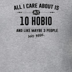 All I Care About Is My 10 Hobio And Beer Funny T Shirt