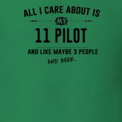All I Care About Is My 11 Pilot And Beer Funny T Shirt
