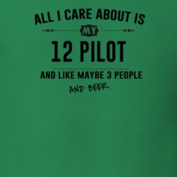 All I Care About Is My 12 Pilot And Beer Funny T Shirt