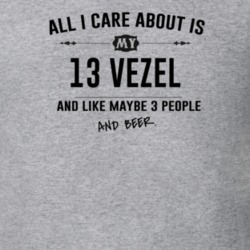 All I Care About Is My 13 Vezel And Beer Funny T Shirt