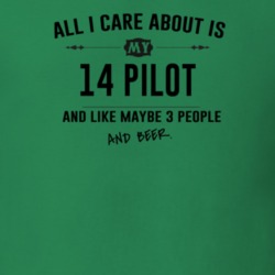 All I Care About Is My 14 Pilot And Beer Funny T Shirt