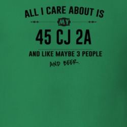 All I Care About Is My 45 Cj 2A And Beer Funny T Shirt