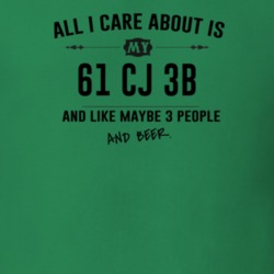 All I Care About Is My 61 Cj 3B And Beer Funny T Shirt