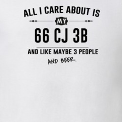All I Care About Is My 66 Cj 3B And Beer Funny T Shirt