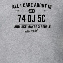 All I Care About Is My 74 Dj 5C And Beer Funny T Shirt