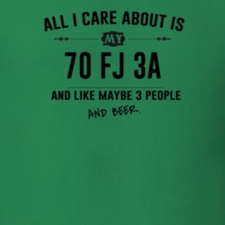All I Care About Is My 70 Fj 3A And Beer Funny T Shirt