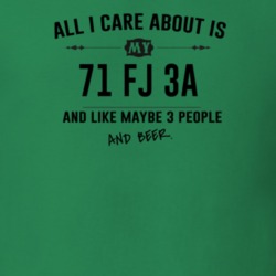 All I Care About Is My 71 Fj 3A And Beer Funny T Shirt