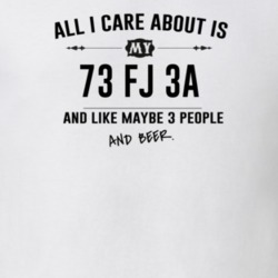 All I Care About Is My 73 Fj 3A And Beer Funny T Shirt