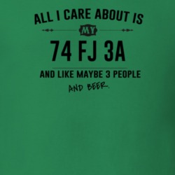 All I Care About Is My 74 Fj 3A And Beer Funny T Shirt