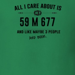 All I Care About Is My 59 M 677 And Beer Funny T Shirt
